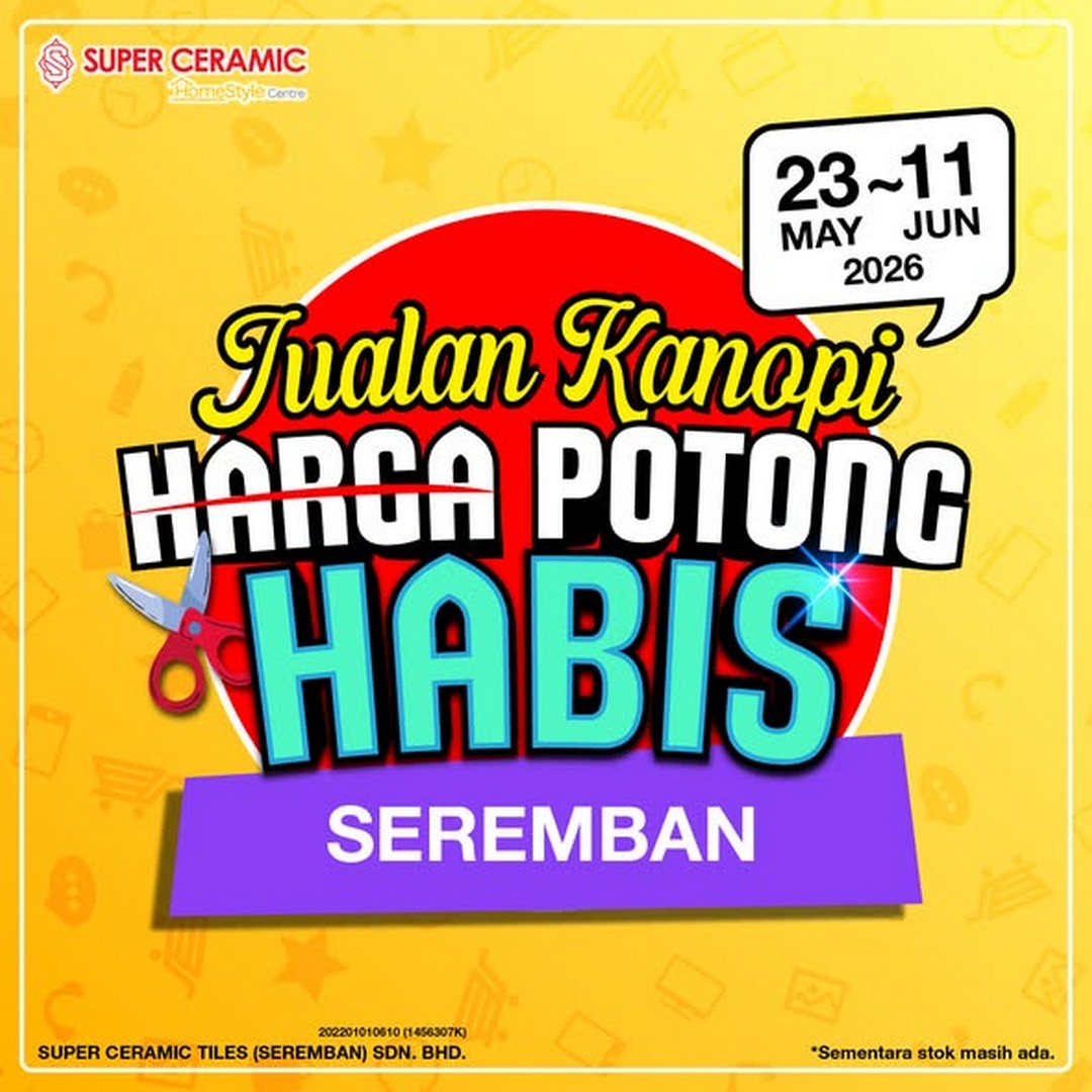 Super-Ceramic-Canopy-Clearance-Sale 23 May-11 June 2026: Super Ceramic Canopy Clearance Sale, Massive Price Cut Promotion in Malaysia