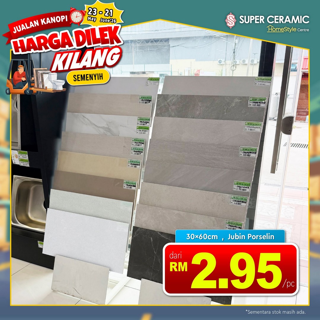 Super-Ceramic-Canopy-Sales-Factory-Direct-Price-Promotion-in-Semenyih-9 23 May–21 June 2026: Super Ceramic Canopy Sales Factory Direct Price Promotion in Semenyih: Massive Factory-Direct Bathroom and Home Renovation Clearance Sale