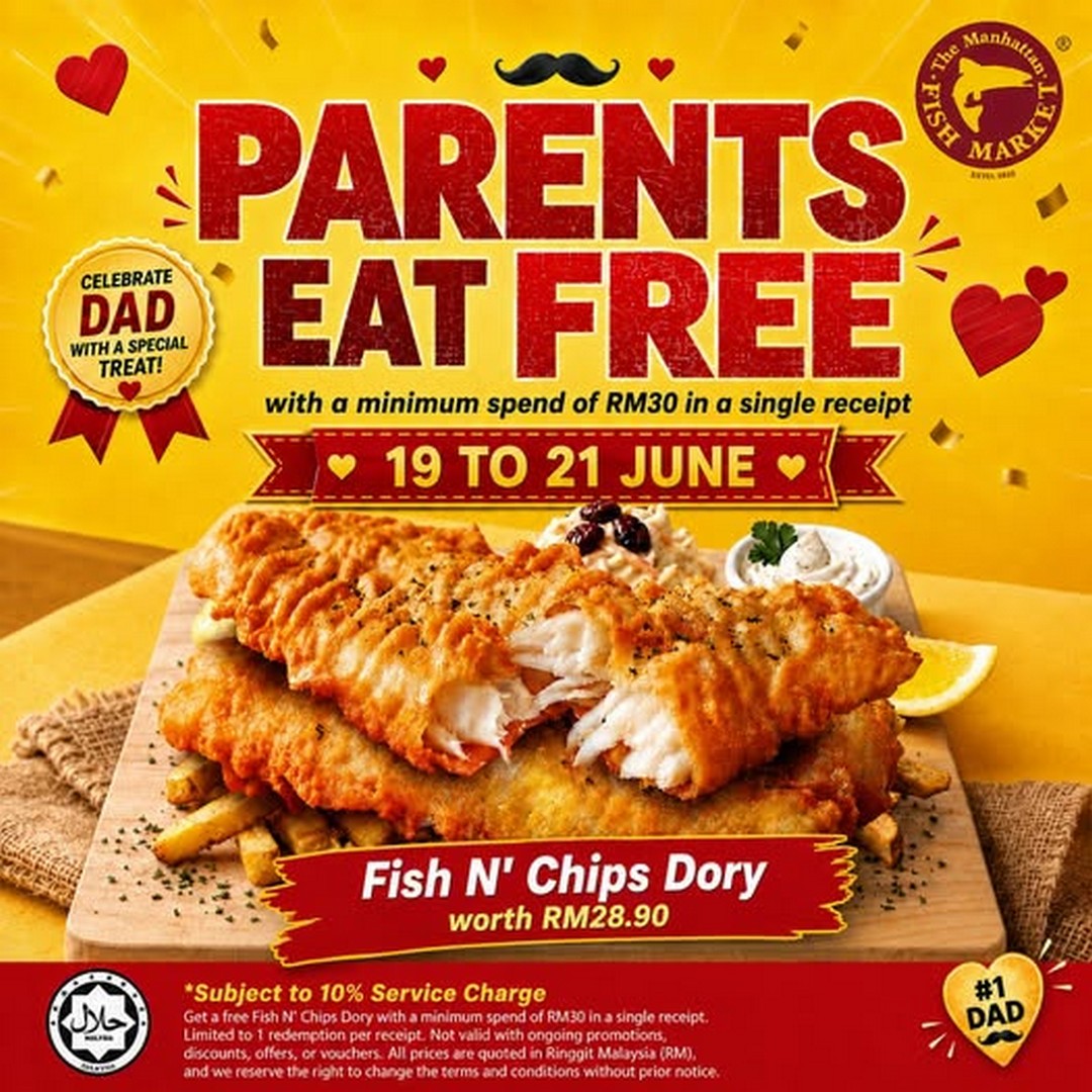 The-Manhattan-FISH-MARKET-Fathers-Day-Promotion 19–21 June 2026: The Manhattan FISH MARKET Father's Day Promotion – Enjoy a FREE Fish & Chips Dory When Celebrating with Family in Malaysia