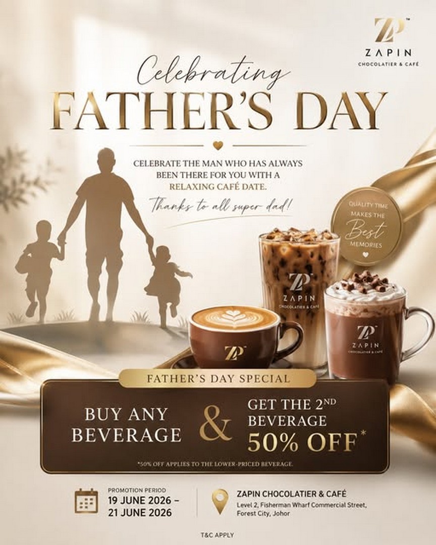 Zapin-Chocolatier-Cafe-Fathers-Day-Promotion 19-21 June 2026: Zapin Chocolatier & Café Father’s Day Promotion – Buy Any Beverage & Get 2nd Drink 50% Off Café Deal in Forest City Johor