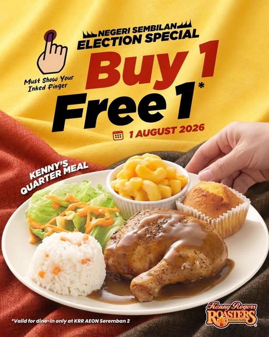 Kenny-Rogers-ROASTERS-Malaysia-Buy-1-Free-1-Kennys-Quarter-Meal 1 August 2026: Kenny Rogers ROASTERS Malaysia Buy 1 Free 1 Kenny's Quarter Meal Promotion at AEON Seremban 2 Shopping Mall After Voting