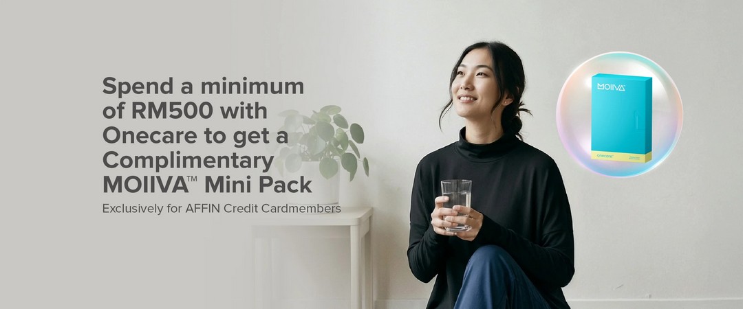 Onecare-Malaysia-x-AFFIN-Credit-Card-Promotion 1 February – 31 December 2026: Onecare Malaysia x AFFIN Credit Card Promotion – Receive a Complimentary MOIIVA™ Mini Pack with RM500 Spend