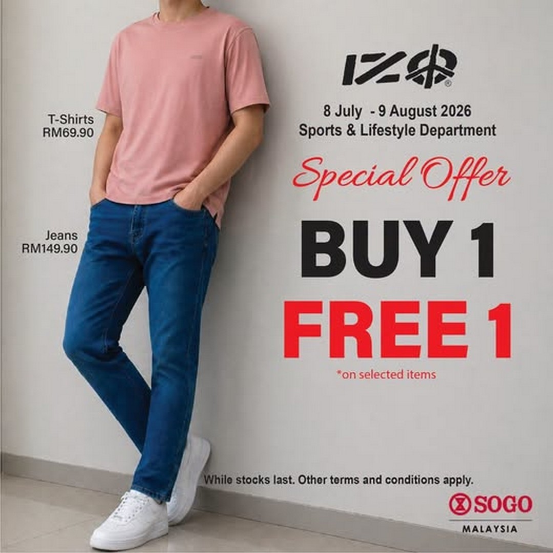 SOGO-Malaysia-IZO-Buy-1-Free-1-Promotion Now till 9 August 2026: SOGO Malaysia IZO Buy 1 Free 1 Promotion – Save More on T-Shirts, Jeans and Everyday Fashion Deals