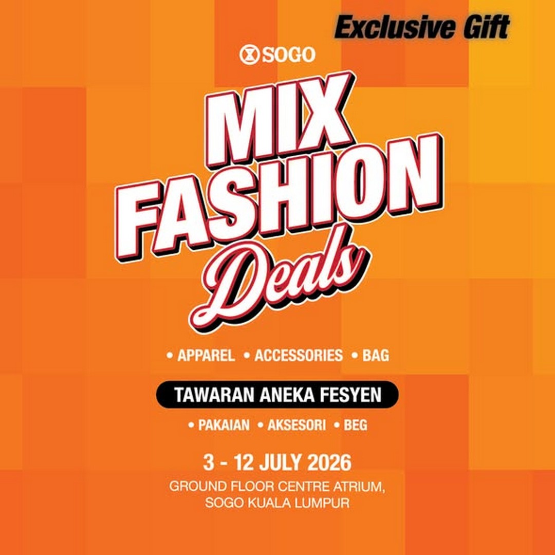 SOGO-Malaysia-Mix-Fashion-Deals-Promotion Now till 12 July 2026: SOGO Malaysia Mix Fashion Deals Promotion: Centre Atrium Fashion Fair at SOGO KL Exclusive Brand Discounts & Limited-Time Shopping Offers
