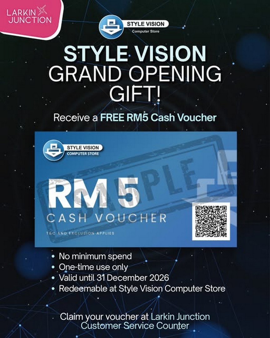 Style-Vision-Computer-Store-Grand-Opening-Promotion Now till 31 December 2026: Style Vision Computer Store Grand Opening Promotion at Larkin Junction – Claim a FREE RM5 Cash Voucher with No Minimum Spend