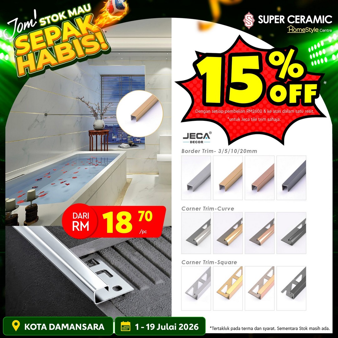 Super-Ceramic-Home-Renovation-Promotion-–-Enjoy-Extra-Discounts-7 1–19 July 2026: Super Ceramic Home Renovation Promotion – Enjoy Extra Discounts on Tiles, Building Materials and Renovation Supplies at Super Ceramic Damansara City
