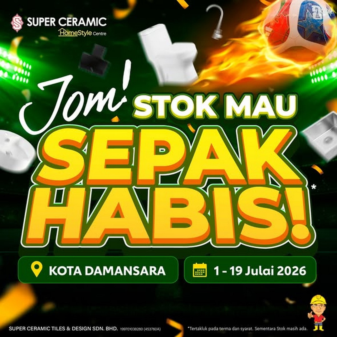 Super-Ceramic-Home-Renovation-Promotion-–-Enjoy-Extra-Discounts 1–19 July 2026: Super Ceramic Home Renovation Promotion – Enjoy Extra Discounts on Tiles, Building Materials and Renovation Supplies at Super Ceramic Damansara City