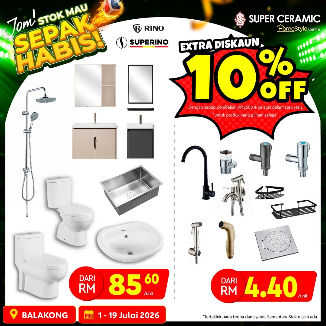 Super-Ceramic-Malaysia-Home-Renovation-Sale-7 1–19 July 2026: Super Ceramic Malaysia Home Renovation Sale with Extra Discounts at Super Ceramic Pond – Limited Stock Available While Supplies Last