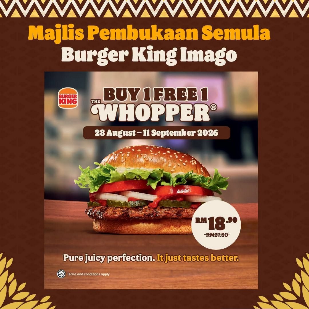 Burger-King-Imago-Reopening-Promotion-2 28 August-13 September 2026: Burger King Imago: Reopening Promotion with Buy 1 Free 1 Whopper, Free Burger and Goodie Bags