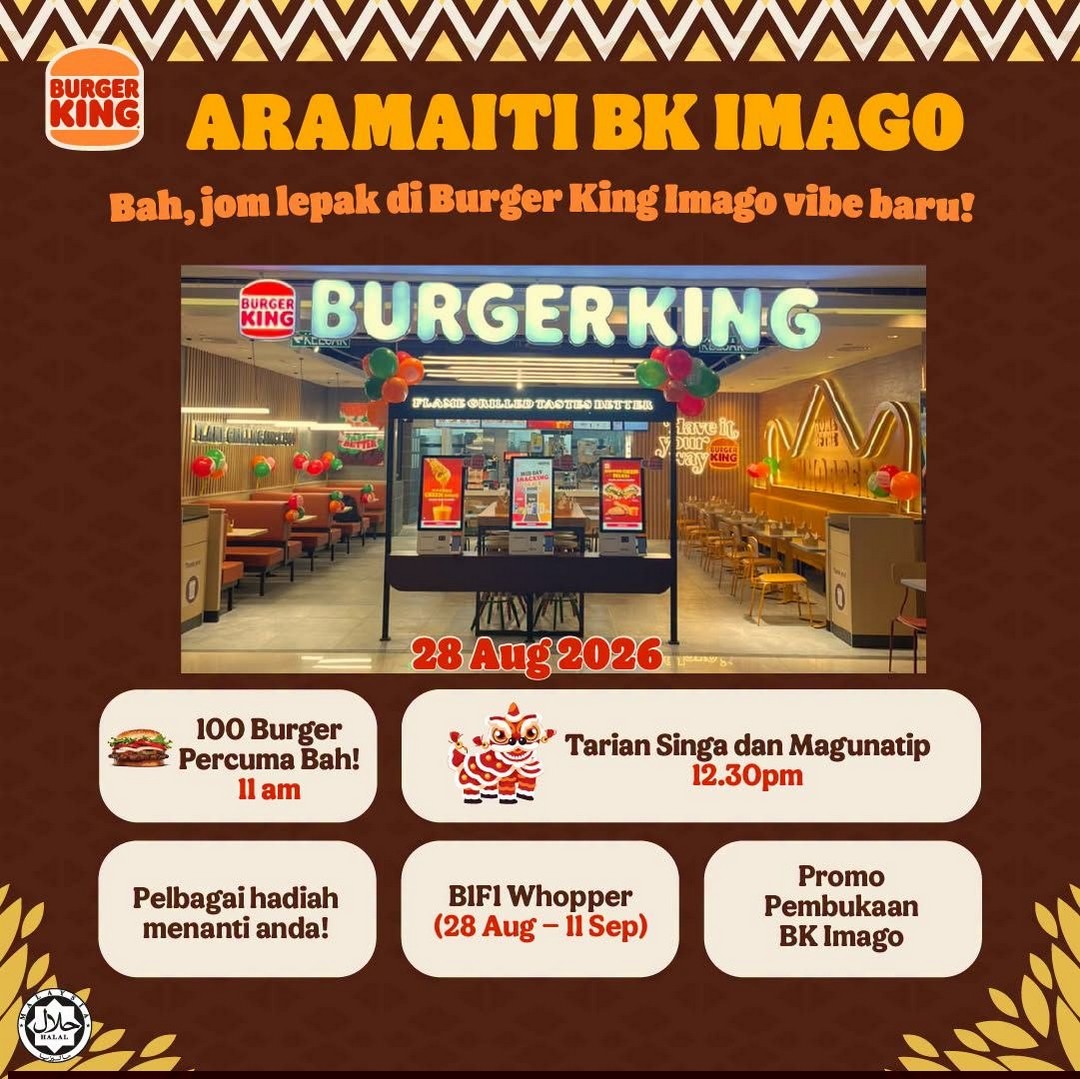 Burger-King-Imago-Reopening-Promotion 28 August-13 September 2026: Burger King Imago: Reopening Promotion with Buy 1 Free 1 Whopper, Free Burger and Goodie Bags