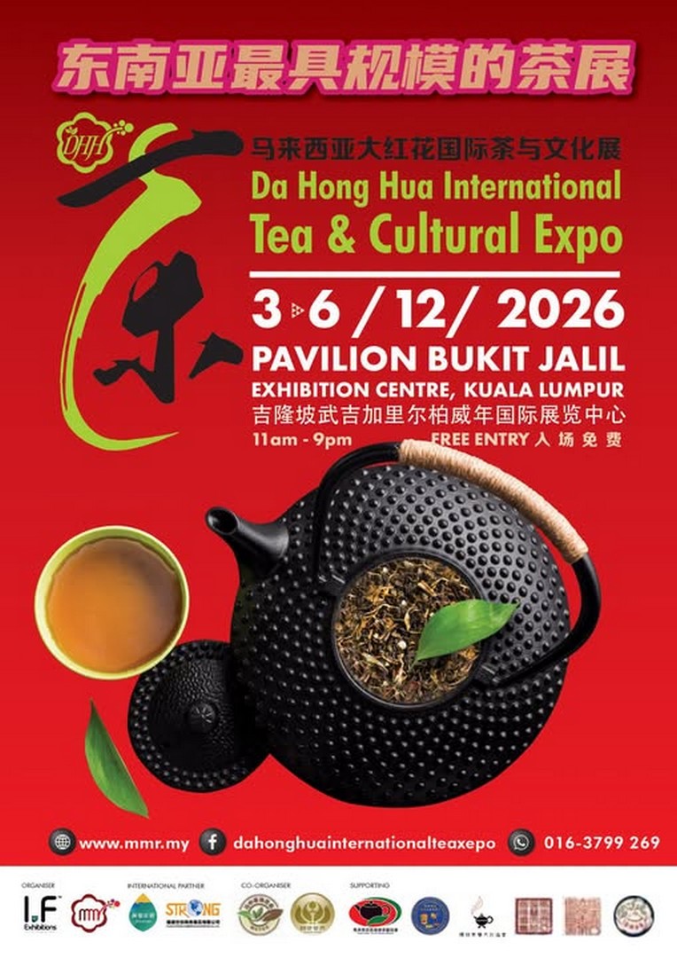 Da-Hong-Hua-International-Tea-Cultural-Expo-Malaysia 3-6 December 2026: Da Hong Hua International Tea & Cultural Expo Malaysia – International Tea Exhibition, Free Gifts, Tea Promotions & Cultural Event at Pavilion Bukit Jalil