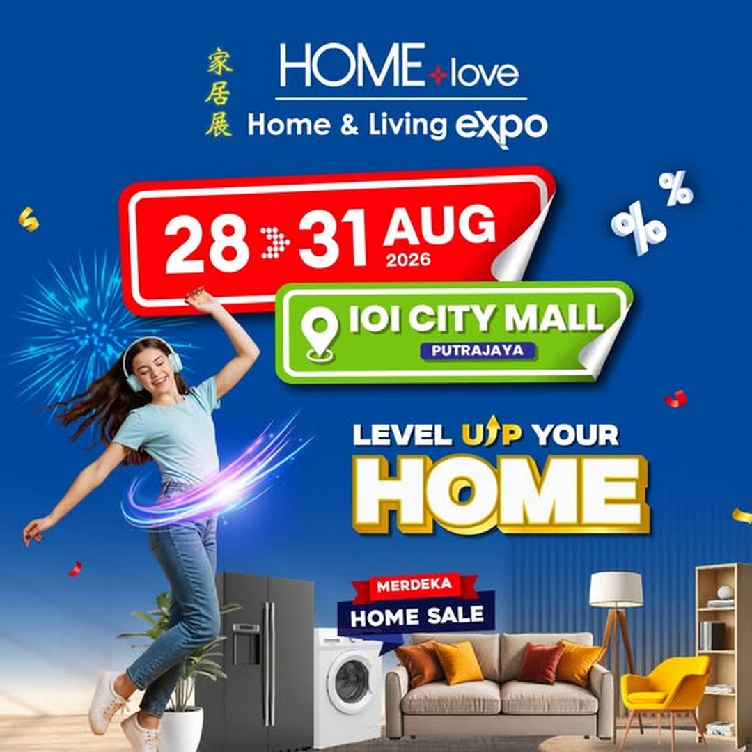 HOMElove-Home-Expo-Putrajaya-Home-Sale 28-31 August 2026: HOMElove Home Expo: Putrajaya Home Sale Promotion with Up to 80% Off, RM500 Cash Rebates and Free Starbucks Drinks