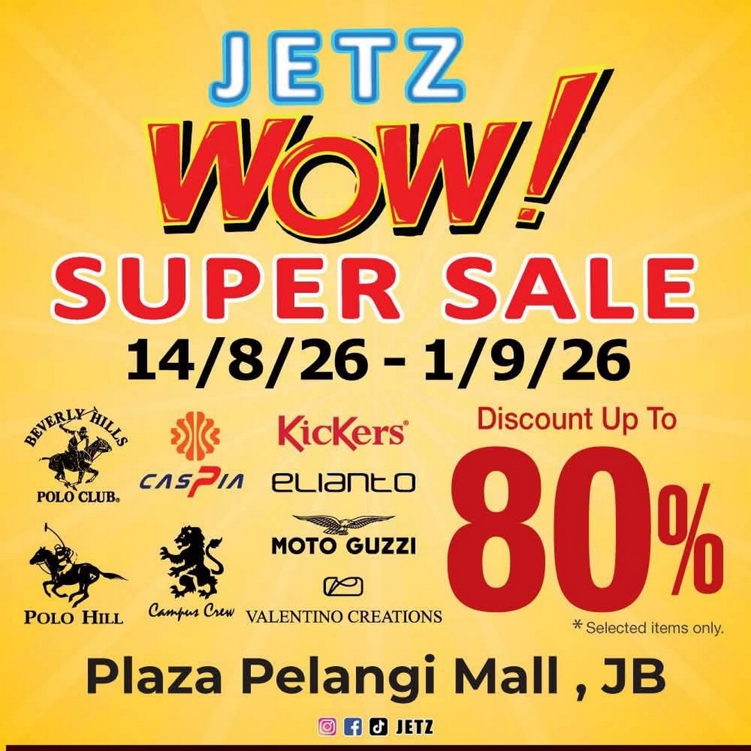 JETZ-WOW-Super-Sale-at-Plaza-Pelangi-Mall-Johor-Bahru 14 August–1 September 2026: JETZ WOW Super Sale at Plaza Pelangi Mall Johor Bahru – Up to 80% Off Branded Apparel, Shoes & Bags Promotion
