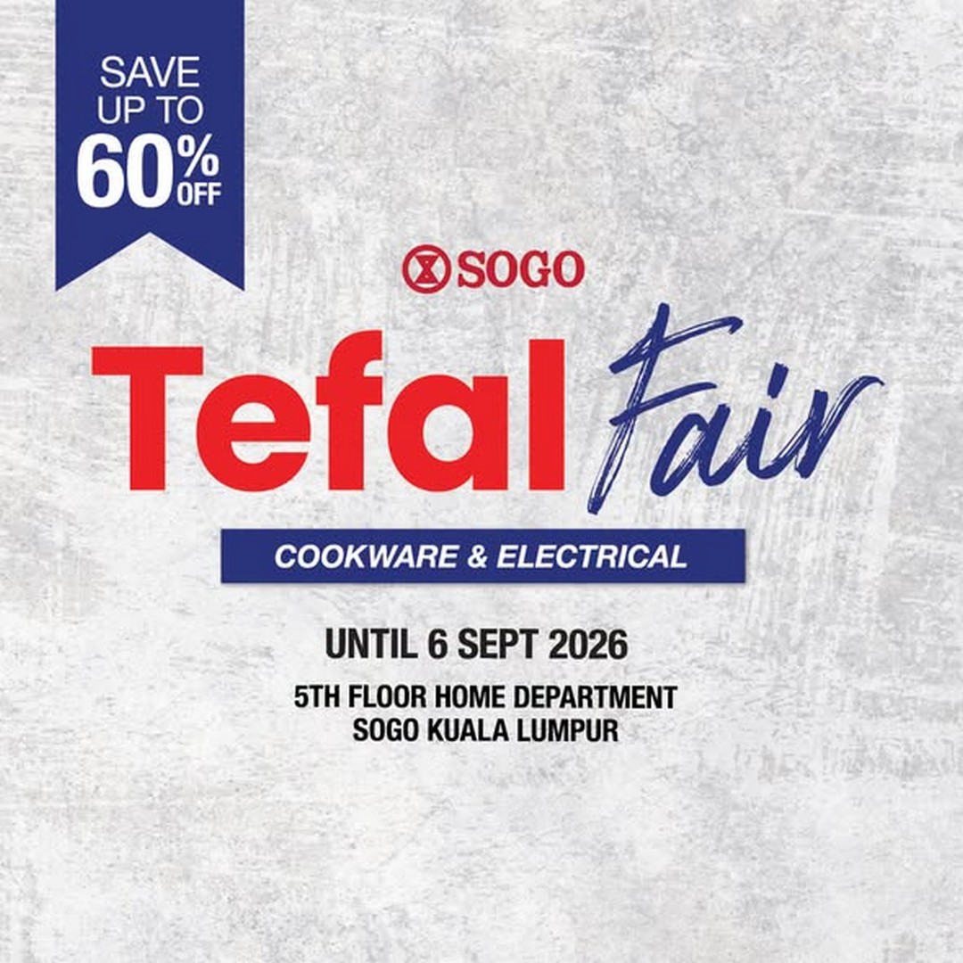 SOGO-Malaysia-Tefal-Fair-Sale-Up-to-60-OFF 28 August-6 September 2026: SOGO Malaysia: Tefal Fair Sale Up to 60% OFF with Free Coupons and Purchase Rewards