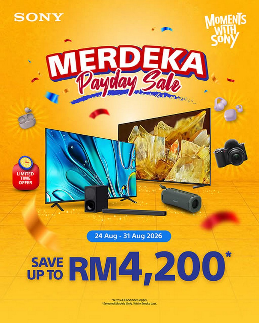 Sony-Malaysia-Merdeka-Payday-Sale 24-31 August 2026: Sony Malaysia: Merdeka Payday Sale with Up to RM4,200 Savings on Selected TVs, Cameras and Audio Products