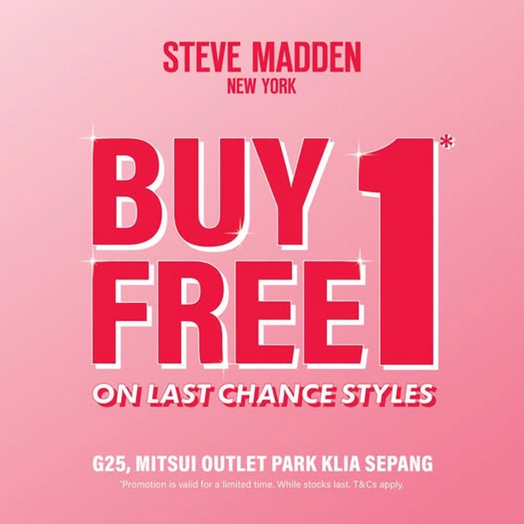 Steve-Madden-Last-Chance-Buy-1-Get-1-Free-Sale 24-31 August 2026: Steve Madden: Last Chance Buy 1 Get 1 Free Sale on Selected RM200 Footwear and Handbags at Mitsui Outlet Park KLIA Sepang
