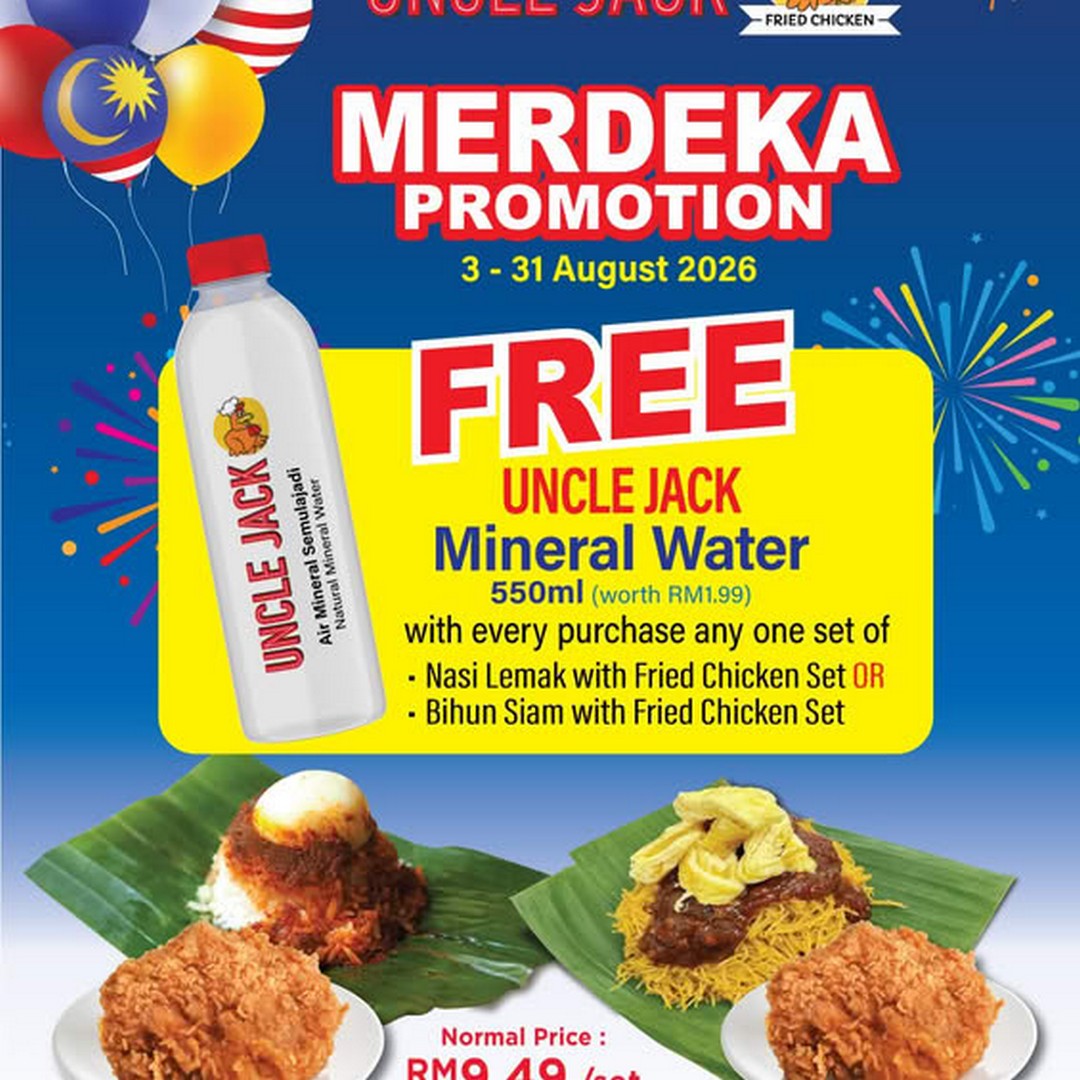 Uncle-Jack-Malaysia-Independence-Promotion-1 Now till 31 August 2026: Uncle Jack Malaysia, Independence Promotion – FREE 550ml Mineral Water with Nasi Lemak or Bihun Siam Fried Chicken Meal