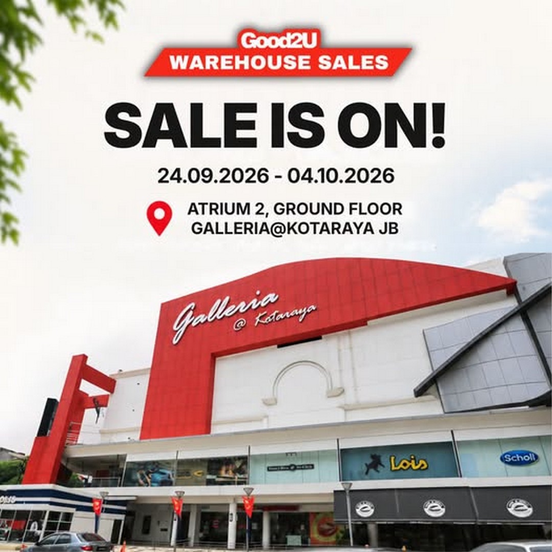 Good2U-Warehouse-Sale-at-Galleria-@-Kotaraya-Johor-Bahru 24 September-4 October 2026: Good2U: Warehouse Sale at Galleria @ Kotaraya Johor Bahru for More Affordable Fashion Finds