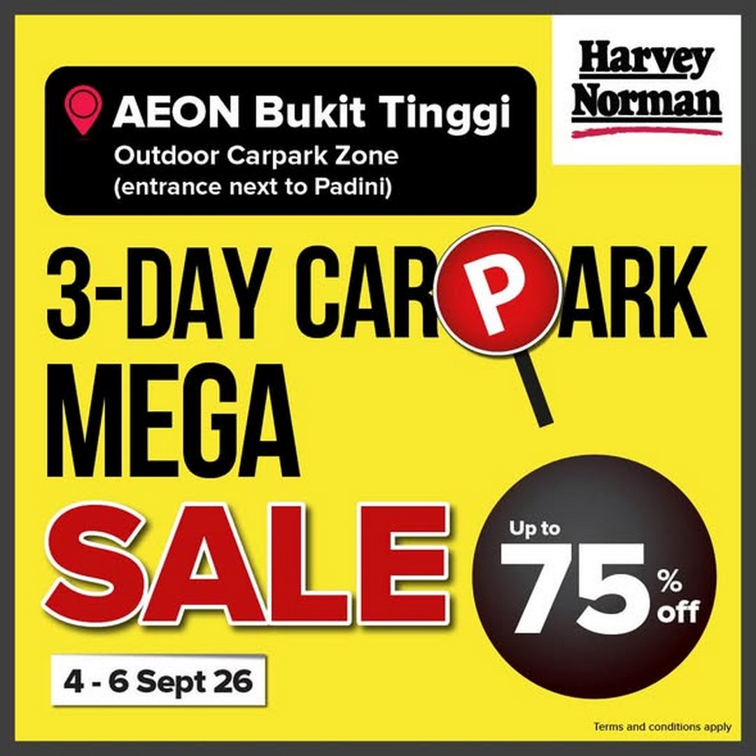 Harvey-Norman-Malaysia-Up-to-75-OFF-3-Day-Sale 4-6 September 2026: Harvey Norman Malaysia: Up to 75% OFF 3-Day Sale at AEON Bukit Tinggi Outdoor Carpark
