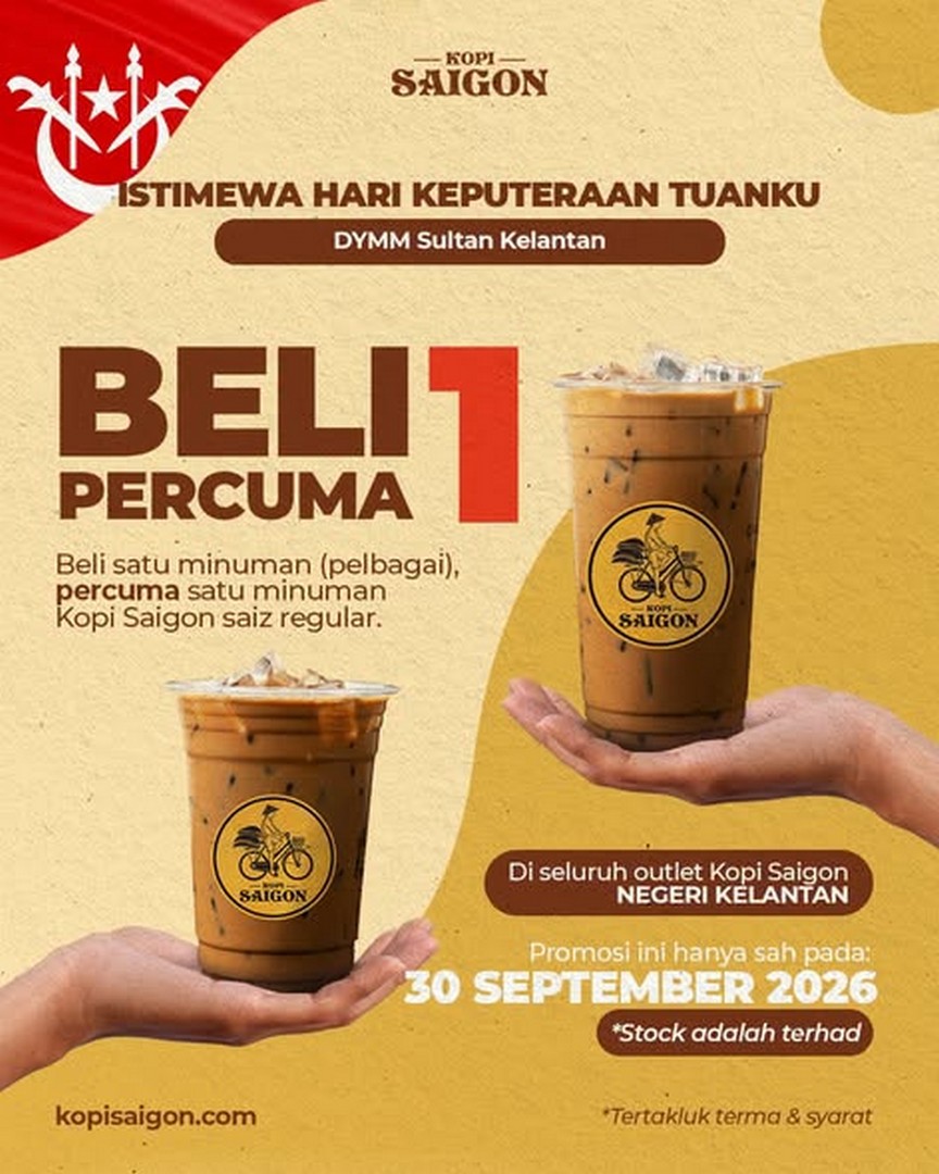 Kopi-Saigon-Buy-1-Get-1-FREE-Promotion-at-All-Kelantan-Outlets 30 September 2026: Kopi Saigon: Buy 1 Get 1 FREE Promotion at All Kelantan Outlets, Celebrating the Sultan of Kelantan’s Birthday
