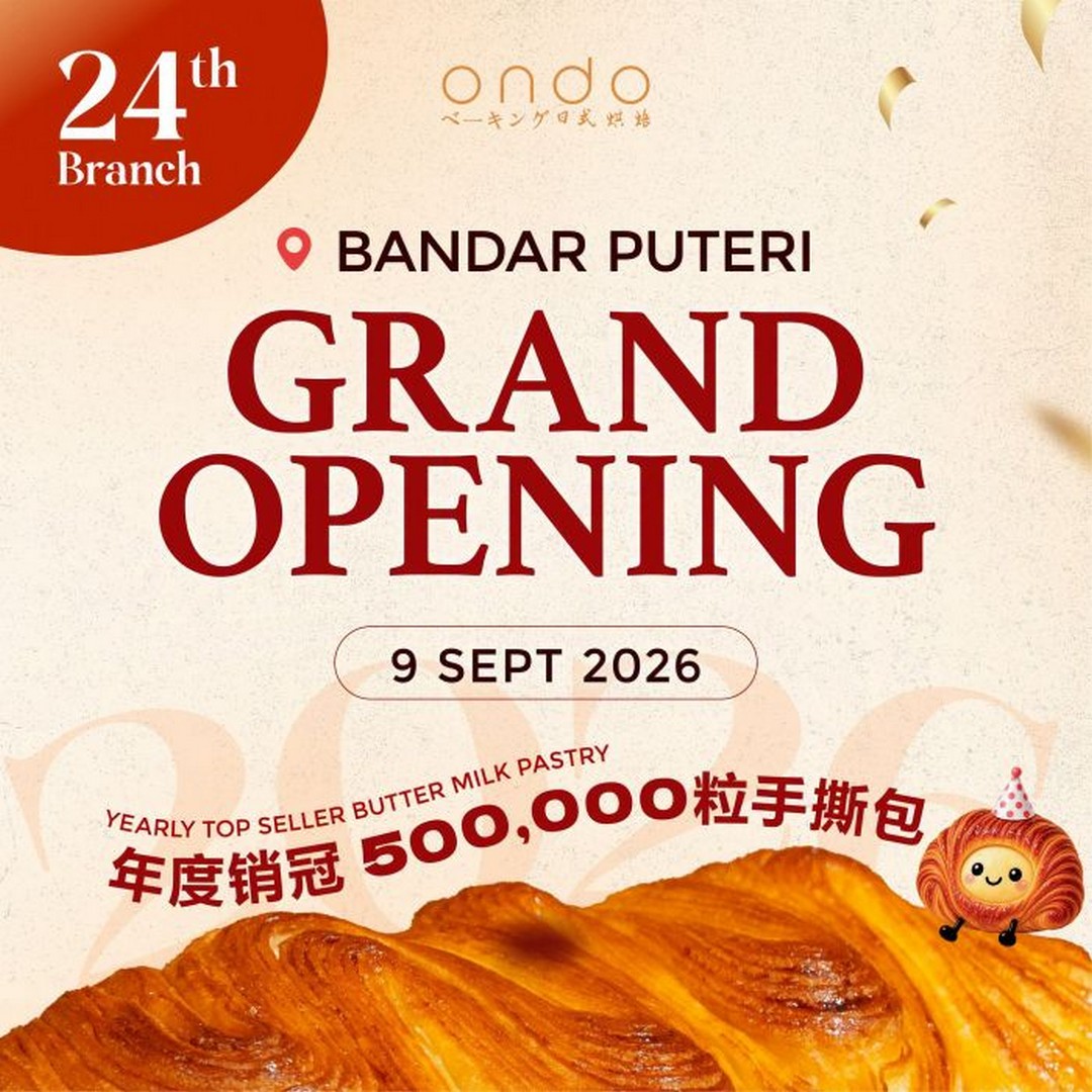Ondo-Bakery-Bandar-Puteri-Puchong-Grand-Opening-Promotion 9-11 September 2026: Ondo Bakery Bandar Puteri, Puchong: Grand Opening Promotion with 1,000 Free Butter Milk Pastries and RM30 Voucher