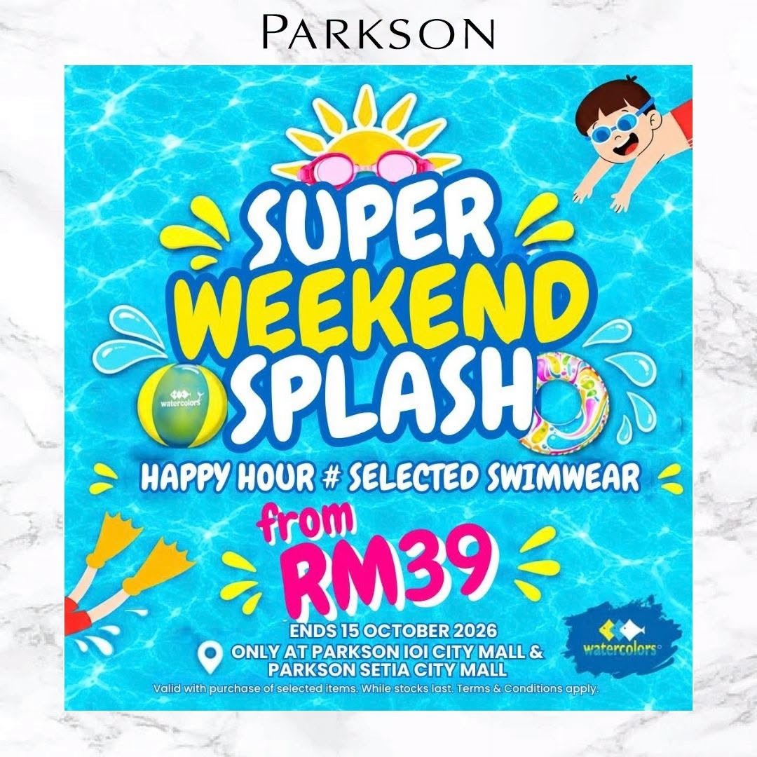 Parkson-Malaysia-Weekend-Fashion-Sports-Swimwear-7 30 September 2026 onwards: Parkson Malaysia: Weekend Fashion, Sports, Swimwear, Baby Savings, Gift With Purchase & Ultraman Tiga Meet & Greet Promotion