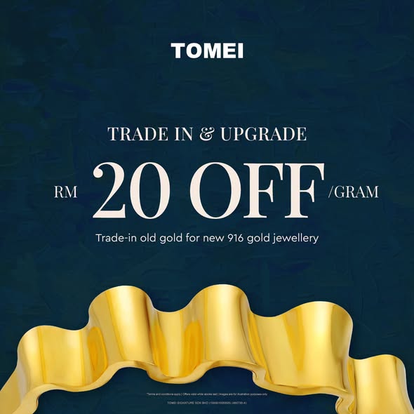 TOMEI-Anniversary-Sale-–-Trade-In-Old-Gold-1 16 September-18 October 2026: TOMEI: Anniversary Sale – Trade In Old Gold and Enjoy RM20 OFF on 916 Gold at Participating TOMEI Outlets