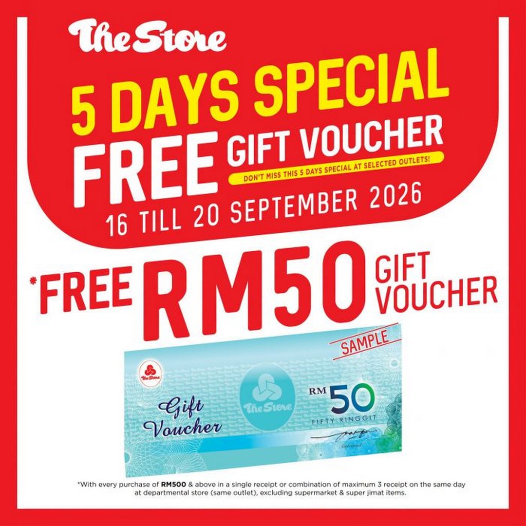 The-Store-5-Days-Special-Promotion-–-Spend-RM500-Get-FREE-RM50-1 16-20 September 2026: The Store 5 Days Special Promotion – Spend RM500 & Get FREE RM50 Voucher at Selected Outlets