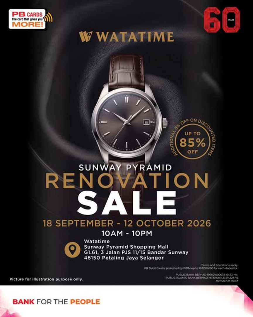Watatime-Up-to-85-OFF-Renovation-Sale-with-Additional-5-OF 18 September-12 October 2026: Watatime: Up to 85% OFF Renovation Sale with Additional 5% OFF for Public Bank Cardholders at Sunway Pyramid