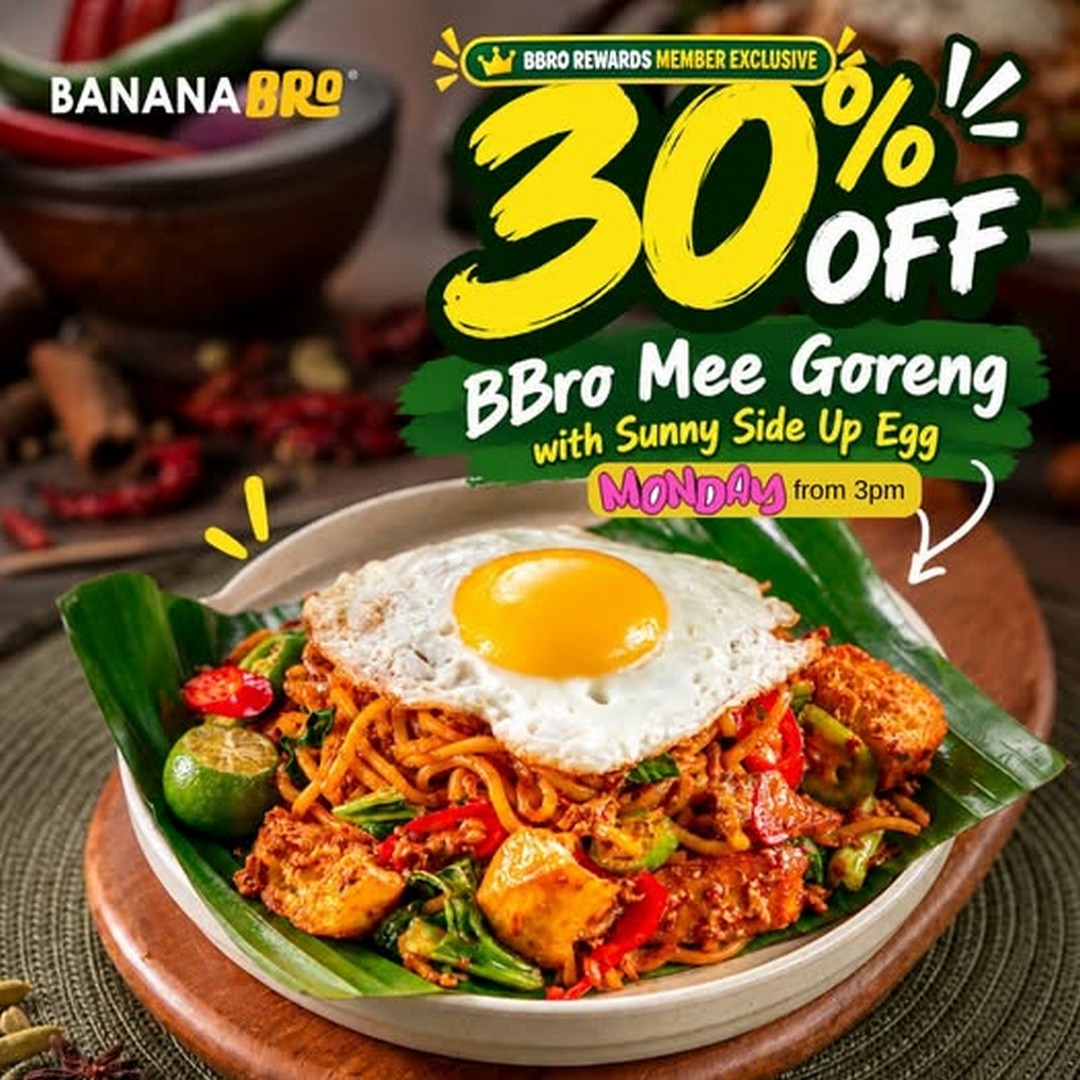 Bananabro-30-OFF-BBro-Mee-Goreng-with-Sunny-Side 12 October 2026 onwards: Bananabro: 30% OFF BBro Mee Goreng with Sunny Side Up Egg Every Monday from 3pm for BBro Rewards Members