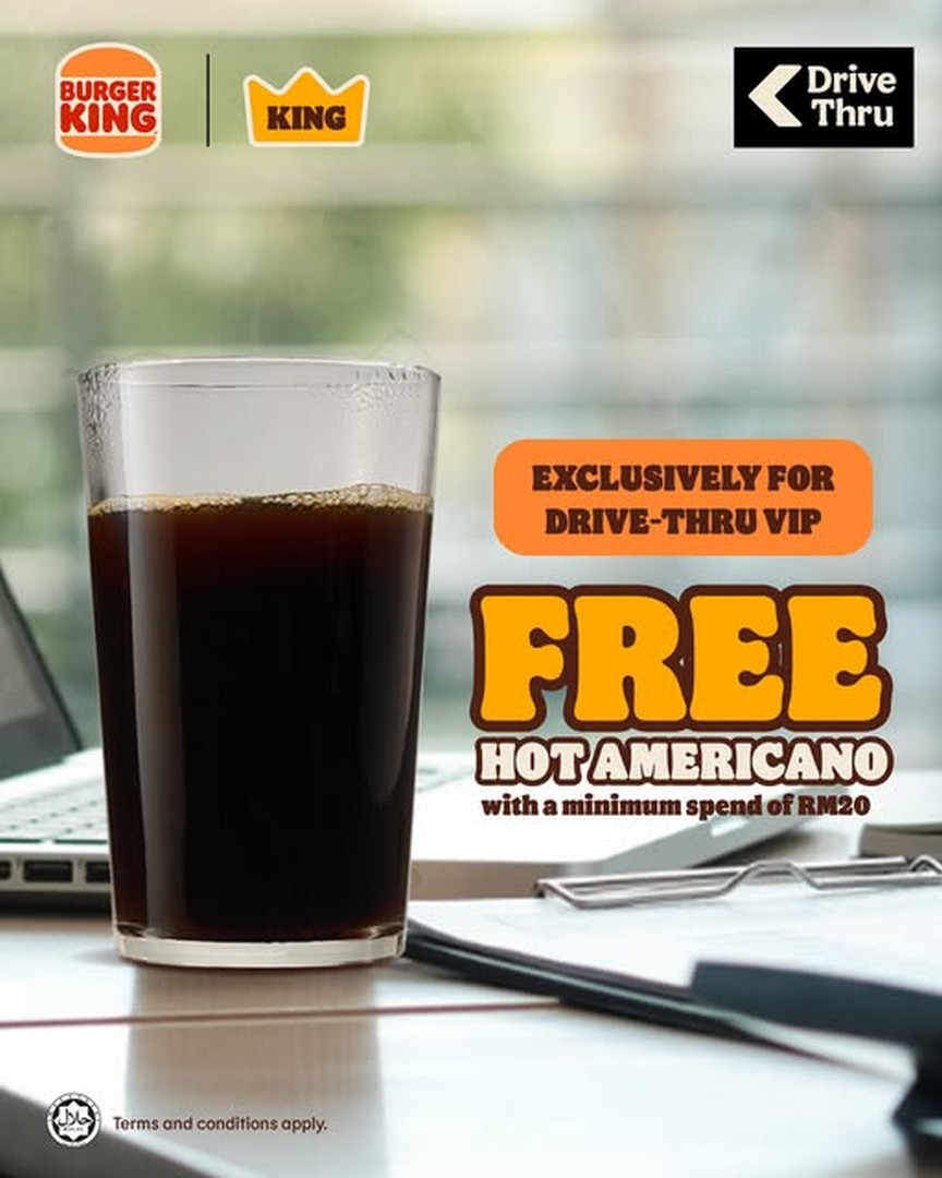 Burger-King-Malaysia-Free-Hot-Americano-with-RM20-Drive-Thru-Purchase 1 October 2026 onwards: Burger King Malaysia: Free Hot Americano with RM20 Drive-Thru Purchase for BK Drive-Thru VIPs