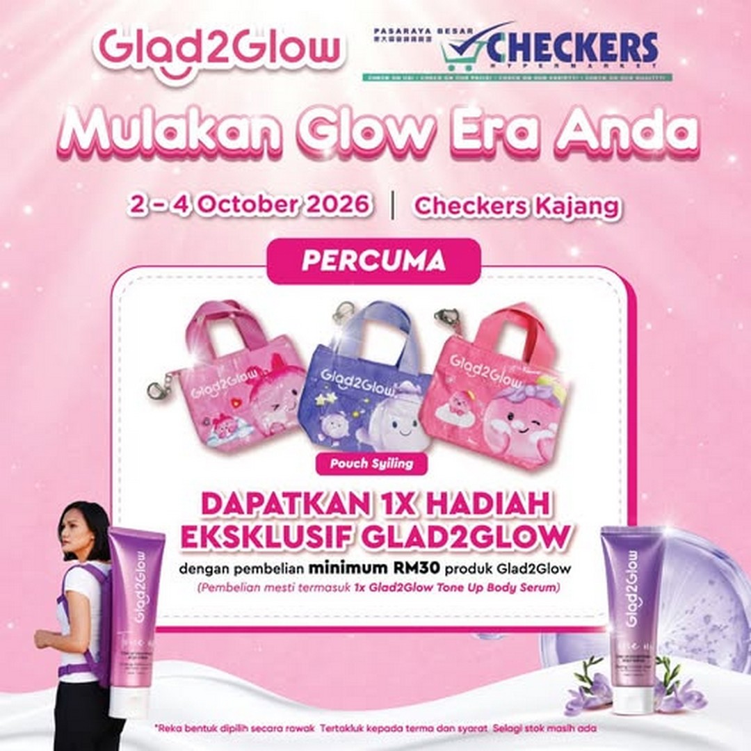 Checkers-Hypermarket-Glad2Glow-Promotion 2-4 October 2026: Checkers Hypermarket: Glad2Glow Promotion – Spend RM30 and Get an Exclusive Gift at Kajang
