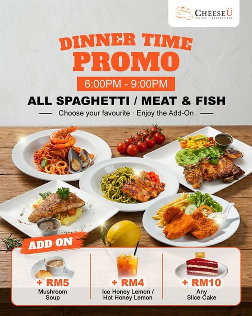 Cheese-U-IOI-City-Mall-Dinner-Time-Promotion 28 October 2026 onwards: Cheese U IOI City Mall Dinner Time Promotion – Add Mushroom Soup for RM5, Honey Lemon from RM4 and Cake Slices for RM10, Monday to Friday, 6pm–9pm
