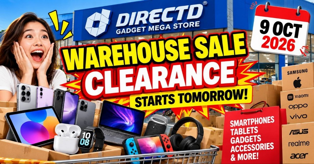 DirectD-Warehouse-Sale-Clearance-on-Smartphones-IT-Gadgets-Tablets 9 October 2026 onwards: DirectD: Warehouse Sale Clearance on Smartphones, IT Gadgets, Tablets & Accessories at DirectD Gadget Mega Store, Petaling Jaya
