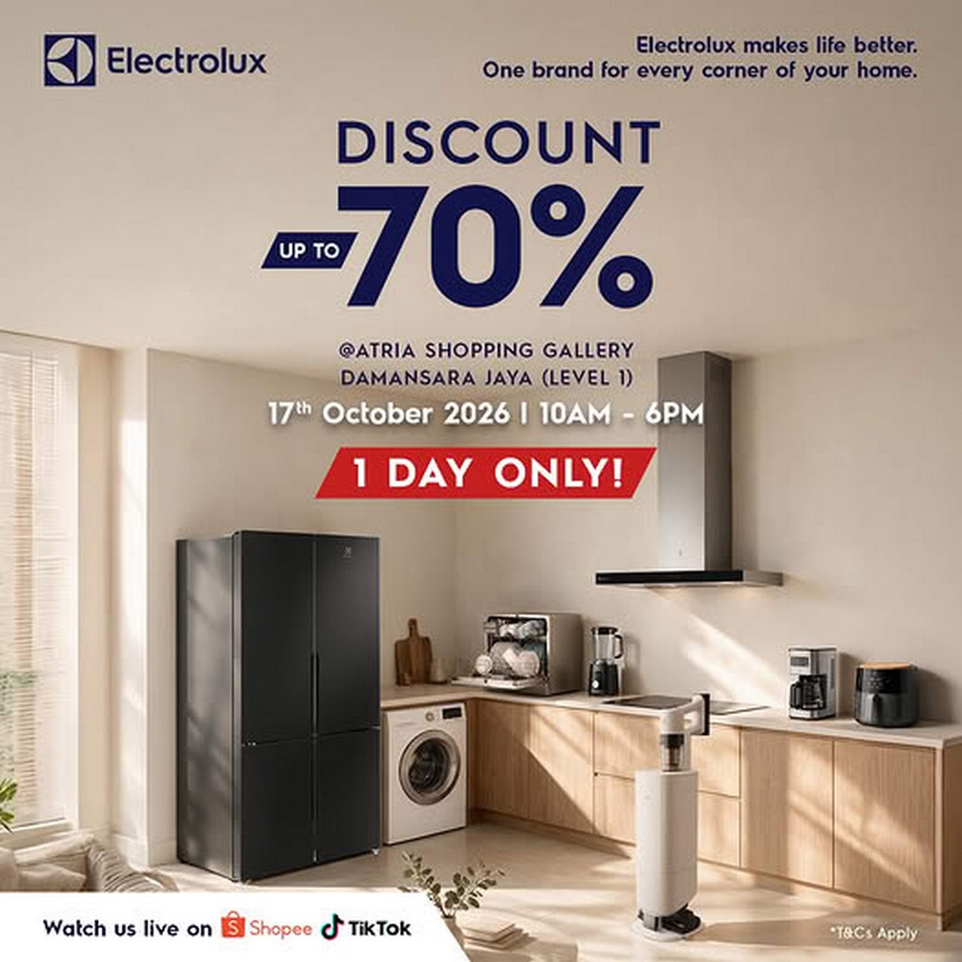 Electrolux-Malaysia-One-Day-Appliance-Sale 17 October 2026: Electrolux Malaysia: One-Day Appliance Sale with Up to 70% Off Selected Home Appliances at Atria Shopping Gallery and Live Shopping on TikTok Shop and Shopee