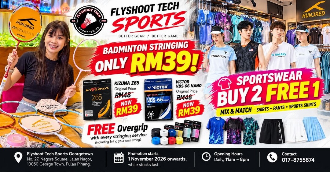 Flyshoot-Tech-Sports-Penang-Badminton-Promotion 1 November 2026 Onwards: Flyshoot Tech Sports Penang Badminton Promotion – Stringing from RM39, Free Overgrip & Sportswear Buy 2 Free 1 at Nagore Square, Daily 11am–8pm