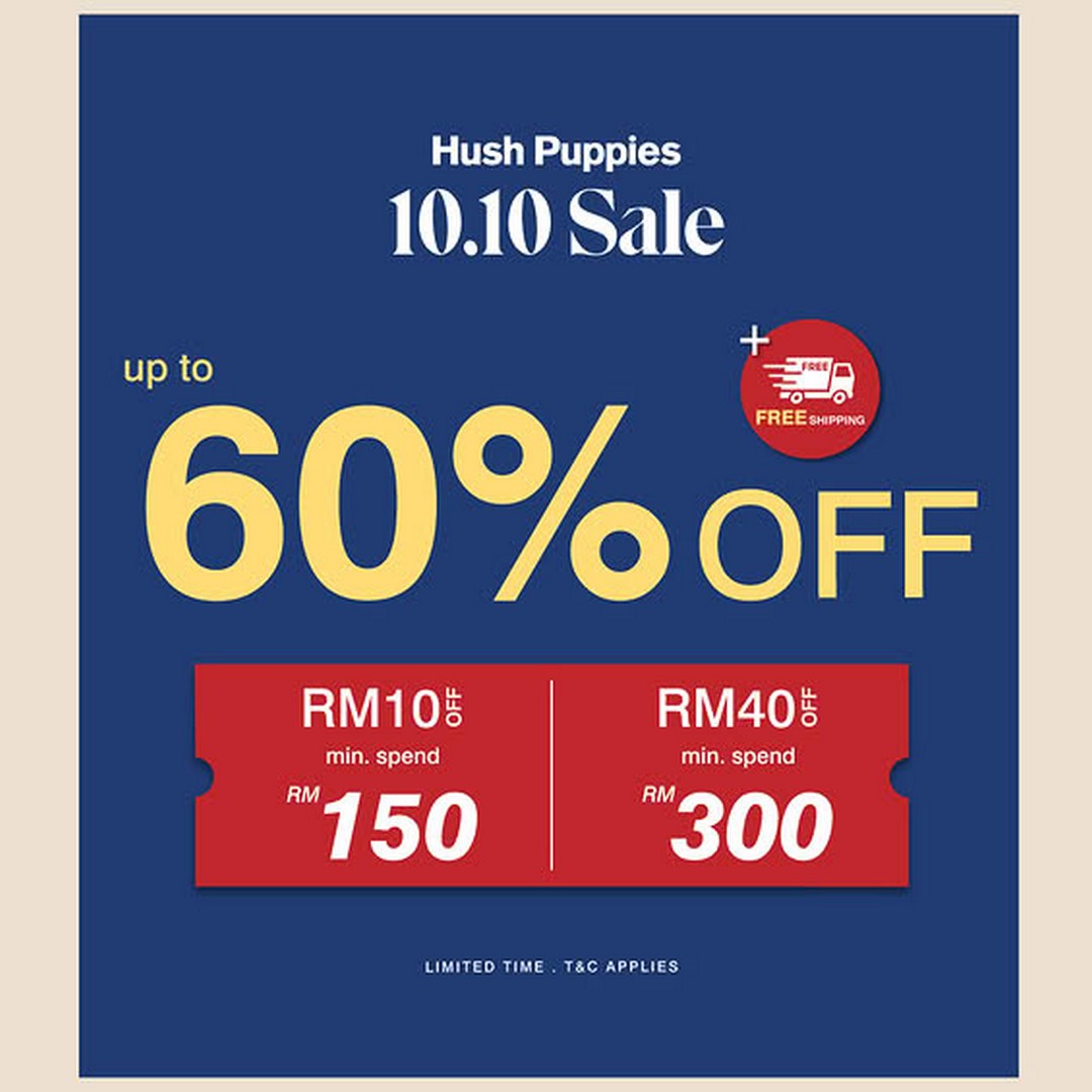 Hush-Puppies-Malaysia-10.10-Sale-–-Enjoy-Up-to-60-OFF 10 October 2026 Onwards: Hush Puppies Malaysia 10.10 Sale – Enjoy Up to 60% OFF Selected Styles, Extra RM40 Savings and Free Shipping