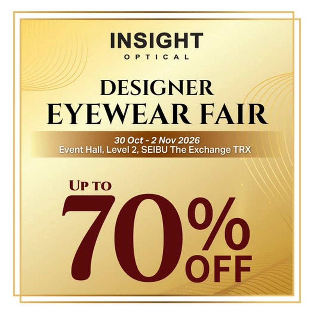 Insight-Optical-Designer-Eyewear-Sale-–-Enjoy-Up-to-70-OFF 30 October–2 November 2026: Insight Optical Designer Eyewear Sale – Enjoy Up to 70% OFF at SEIBU The Exchange TRX, Kuala Lumpur