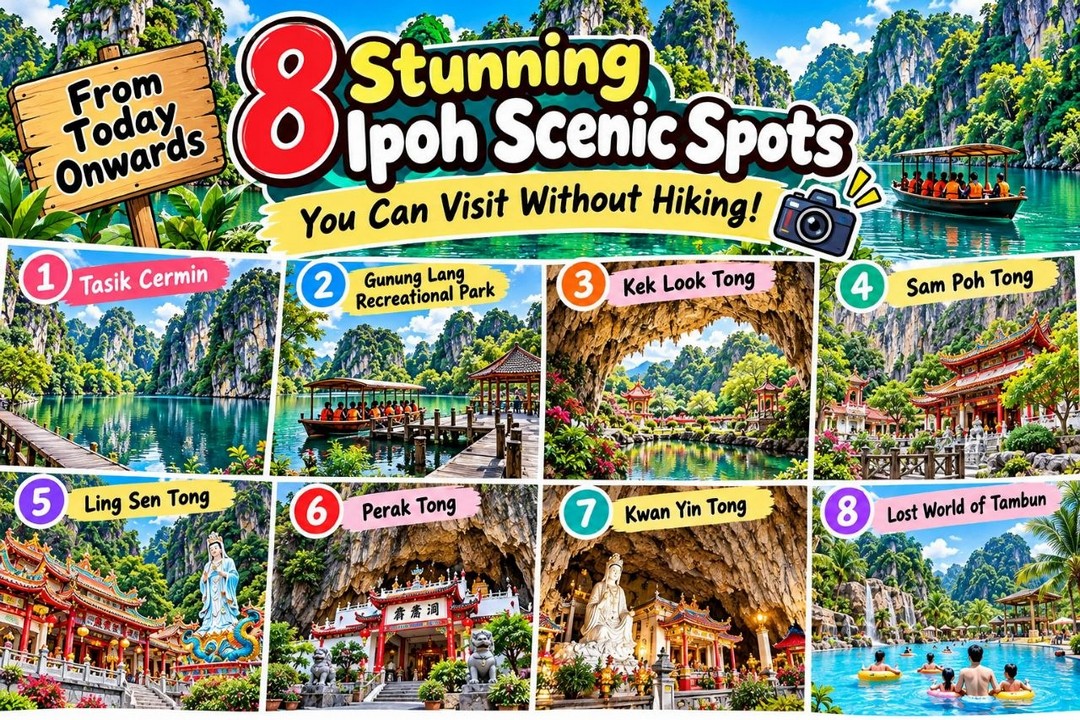 Ipoh-Travel-Guide-–-8-Stunning-Scenic-Attractions 21 October 2026 onwards: Ipoh Travel Guide – 8 Stunning Scenic Attractions, Cave Temples and Family-Friendly Places to Visit Without Hiking in Perak, Malaysia