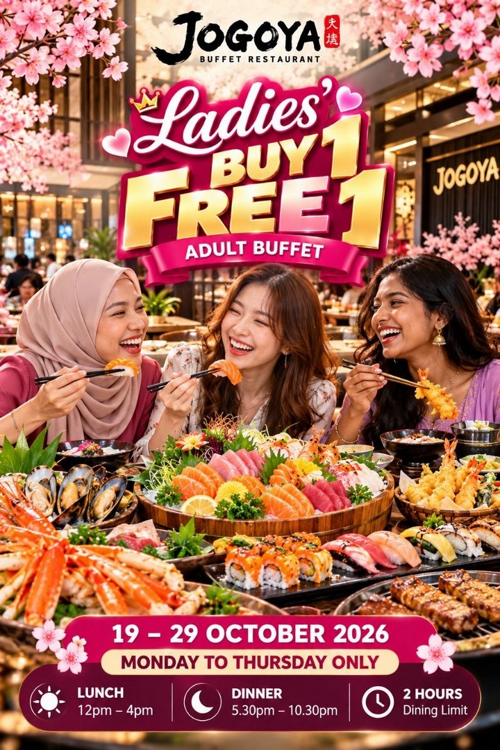 JOGOYA-Buffet-Restaurant-Ladies-Buy-1-Free-1-Japanese-Buffet-Promotion-1 19–29 October 2026: JOGOYA Buffet Restaurant Ladies’ Buy 1 Free 1 Japanese Buffet Promotion at The Starhill, Kuala Lumpur – Weekday Lunch and Dinner Deals