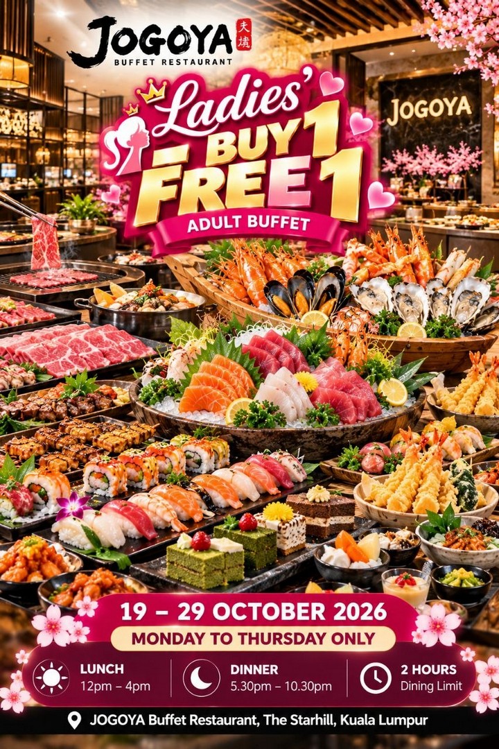 JOGOYA-Buffet-Restaurant-Ladies-Buy-1-Free-1-Japanese-Buffet-Promotion-2 19–29 October 2026: JOGOYA Buffet Restaurant Ladies’ Buy 1 Free 1 Japanese Buffet Promotion at The Starhill, Kuala Lumpur – Weekday Lunch and Dinner Deals