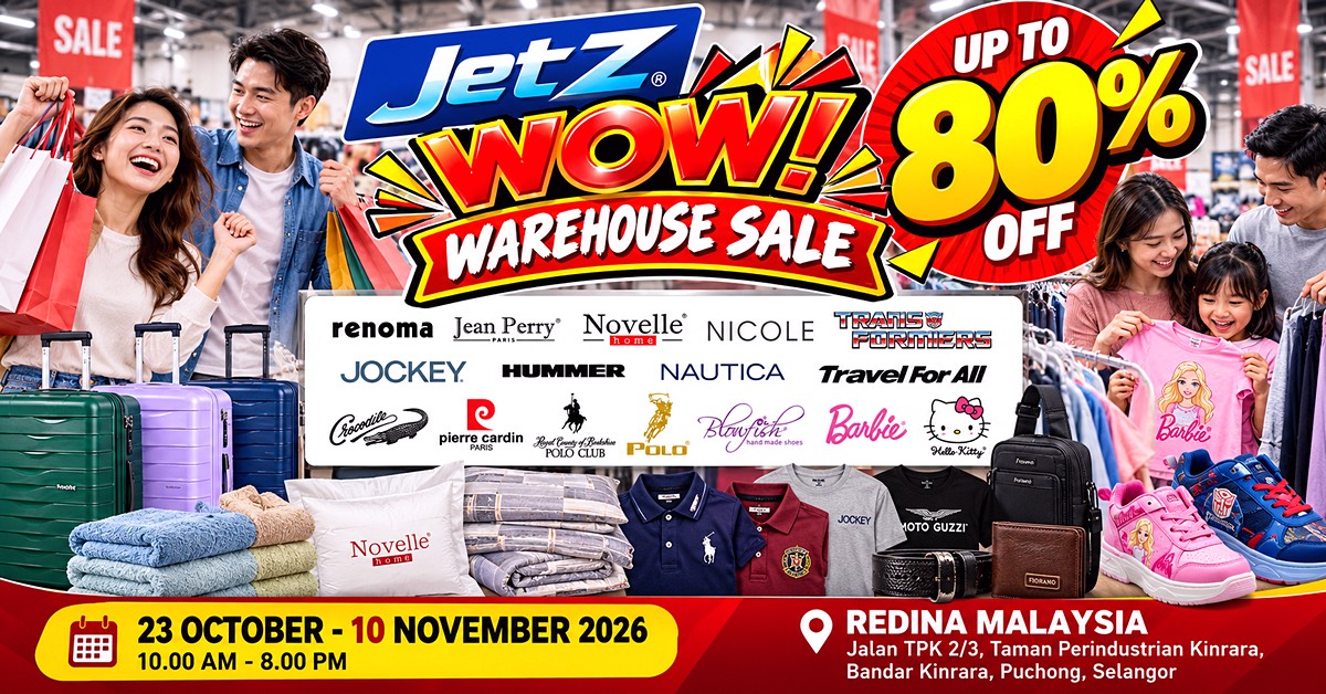 JetZ-Warehouse-Sale-Spectacular 23 October–10 November 2026: JetZ WOW! Warehouse Sale at Redina Malaysia, Puchong – Up to 80% OFF on Fashion, Luggage, Home Essentials and More