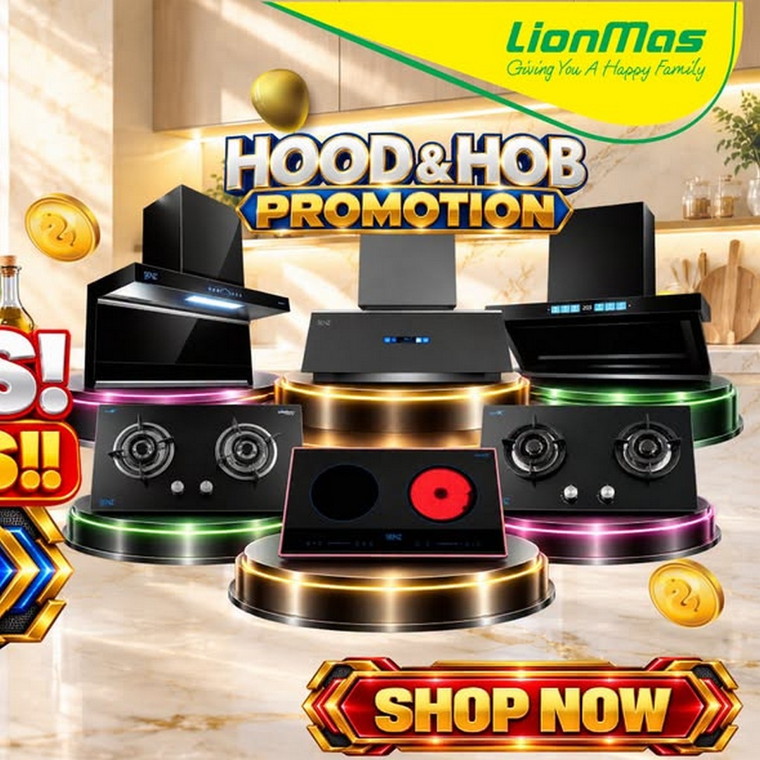 Lionmas-Furnishers-HQ-SENZ-Hood-Hob-Promotion-1 Now till 31 December 2026: Lionmas Furnishers HQ: SENZ Hood & Hob Promotion, Special Deals and Bigger Kitchen Savings In-Store