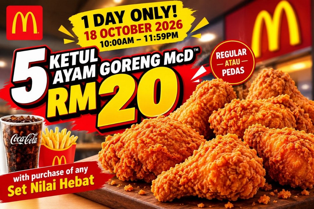McDonalds-Malaysia-5-Pieces-of-Ayam-Goreng-McD 18 October 2026: McDonald’s Malaysia: 5 Pieces of Ayam Goreng McD™ for Only RM20 with Set Nilai Hebat Purchase – One-Day Fried Chicken Promotion