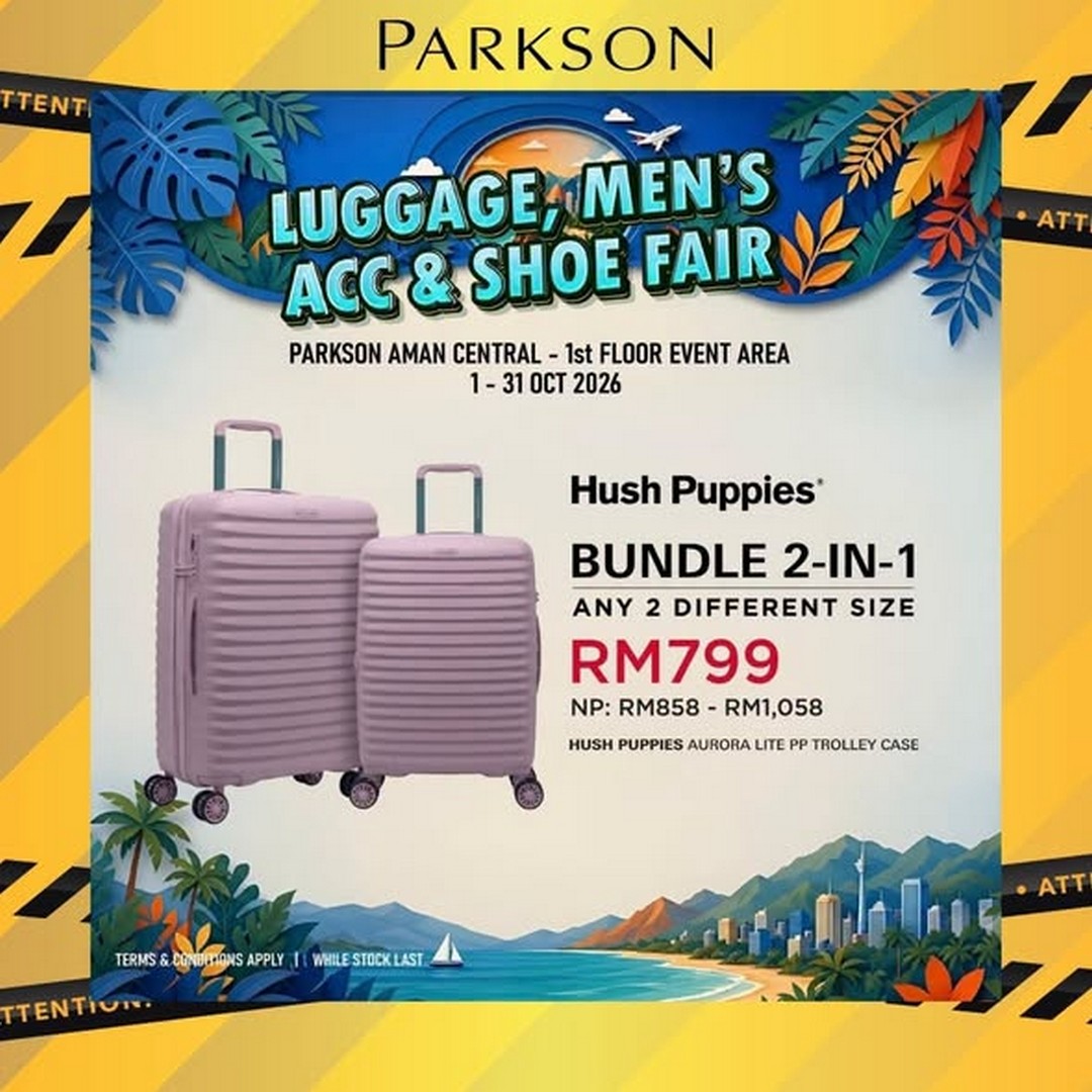 Parkson-Malaysia-Luggage-Mens-Accessories-Shoe-Fair-3 1-31 October 2026: Parkson Malaysia: Luggage, Men's Accessories & Shoe Fair Promotion at Parkson Aman Central with Up to 80% Off, Travel Deals and Free Gifts
