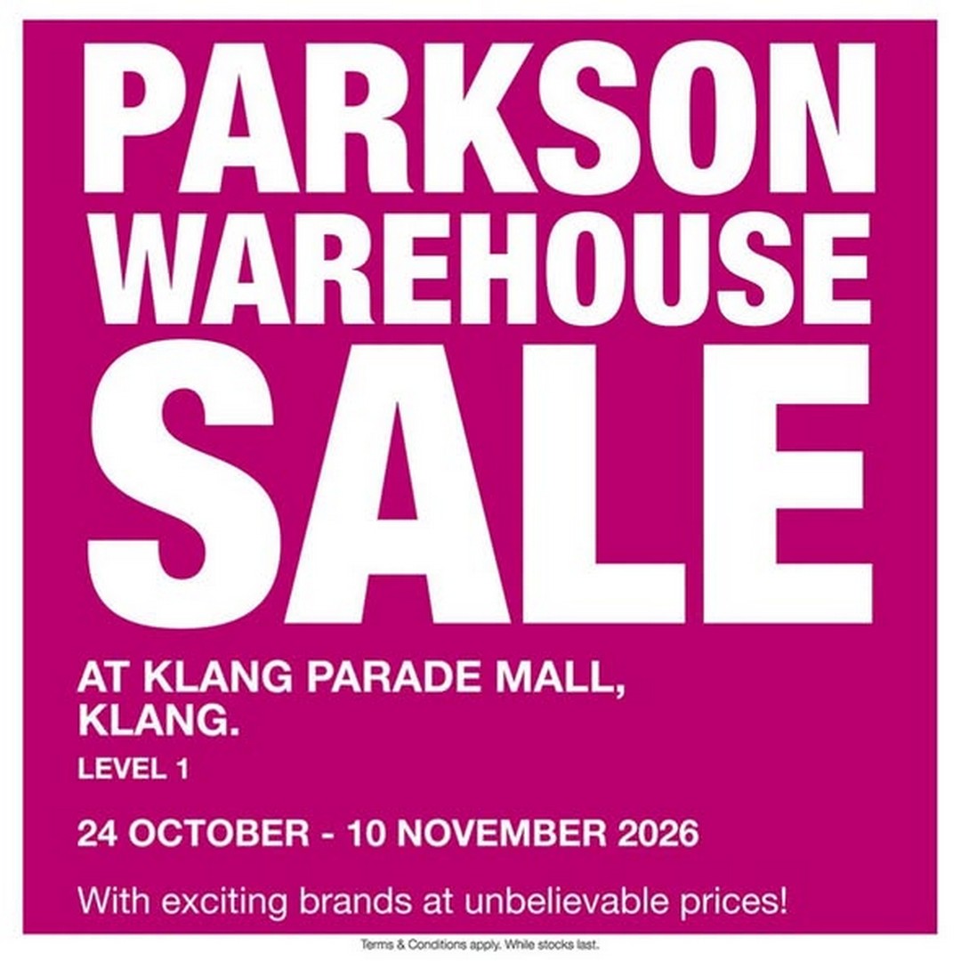 Parkson-Malaysia-Warehouse-Sale-at-Klang-Parade-Mall 31 October-10 November 2026: Parkson Malaysia Warehouse Sale at Klang Parade Mall, Enjoy Massive Discounts on Apparel, Shoes, Handbags, Backpacks and Luggage from RM20
