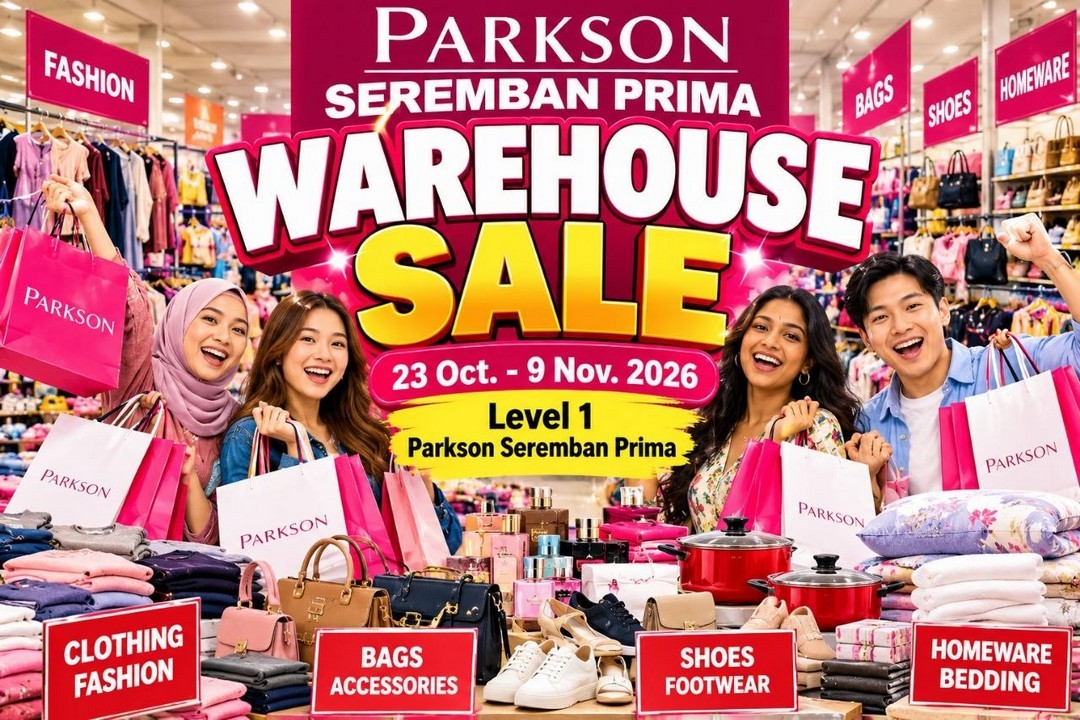 Parkson-Seremban-Prima-Warehouse-Sale 23 October–9 November 2026: Parkson Seremban Prima Warehouse Sale – Fashion, Handbags, Shoes and Homeware Clearance Bargains at Level 1, Seremban, Negeri Sembilan