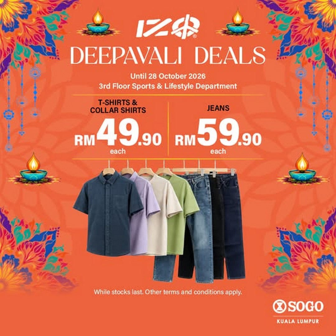 SOGO-Malaysia-IZO-Deepavali-Deals-at-SOGO-KL-–-T-Shirts-and-Collar-Shirt Now Till 28 October 2026: SOGO Malaysia: IZO Deepavali Deals at SOGO KL – T-Shirts and Collar Shirts at RM49.90, Jeans at RM59.90, 3rd Floor Sports & Lifestyle Department