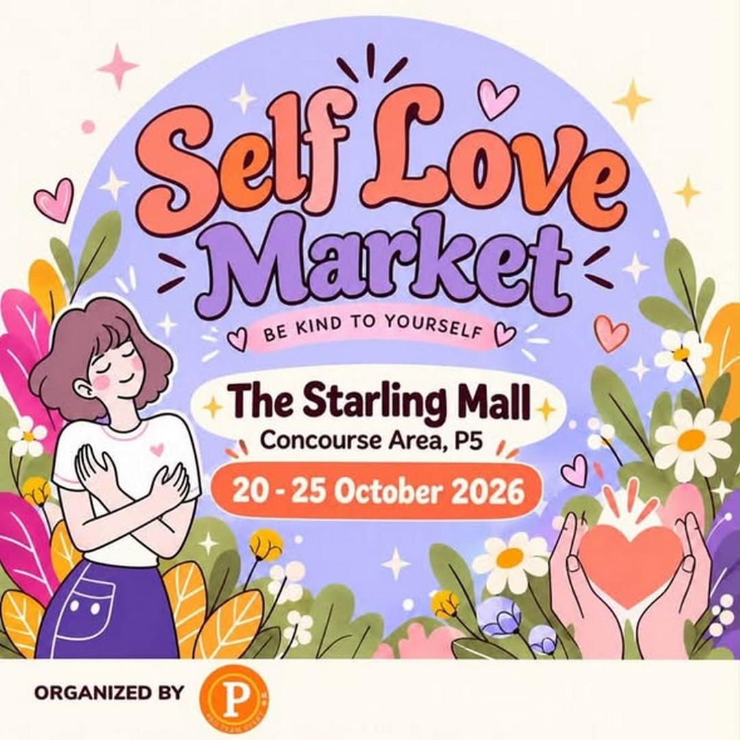 Self-Love-Market-Promotion-at-The-Starling-Level-G-Concourse 20–25 October 2026: Self Love Market Promotion at The Starling, Level G Concourse – A Special Retail Therapy Shopping Event Post Content