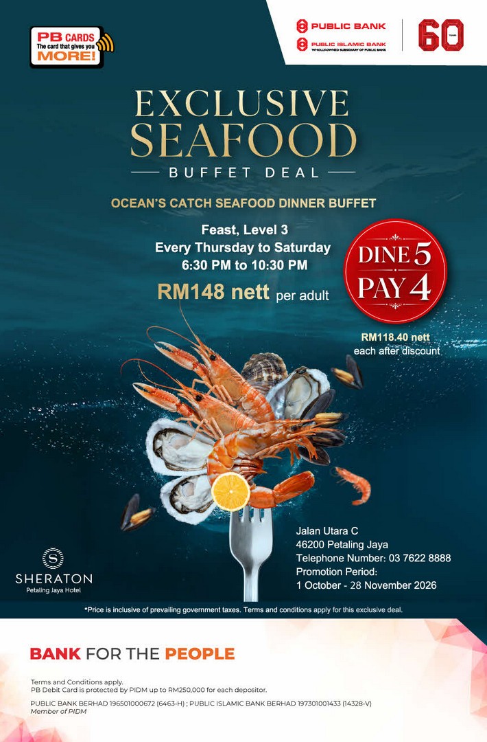 Sheraton-Petaling-Jaya-Hotel-Oceans-Catch-Seafood-Dinner-Buffet-Promotion 1 October–28 November 2026: Sheraton Petaling Jaya Hotel: Ocean’s Catch Seafood Dinner Buffet Promotion – Dine 5 Pay 4 with Public Bank Cards at RM118.40 Nett per Adult, 6.30pm–10.30pm at Feast, Level 3